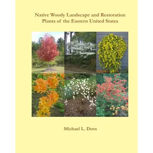 Native Woody Landscape and Restoration Plants of the Eastern United States