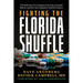 Fighting the Florida Shuffle: The Inside Story of Corruption in the Drug Treatment Industry and How One Community Found the Solution