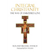 Integral Christianity The Way of Embodied Love