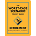 The Worst-Case Scenario Pocket Guide: Retirement