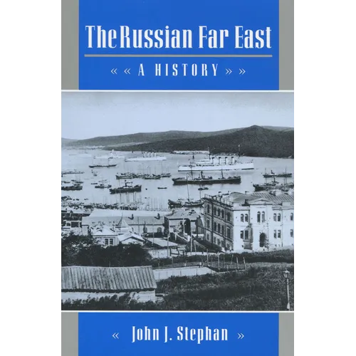 The Russian Far East: A History