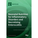Neonatal Nutrition for Inflammatory Disorders and Necrotizing Enterocolitis