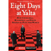 Eight Days at Yalta: How Churchill, Roosevelt, and Stalin Shaped the Post-War World