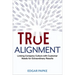 True Alignment: Linking Company Culture with Customer Needs for Extraordinary Results