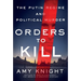 Orders to Kill: The Putin Regime and Political Murder