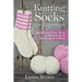 Knitting Socks For Beginners: Quick and Easy Way to Master Sock Knitting in 3 Days