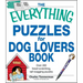 The Everything Puzzles for Dog Lovers Book: Over 200 Head-Scratching, Tail-Wagging Puzzles