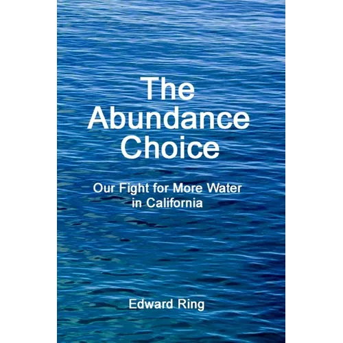 The Abundance Choice: Our Fight for More Water in California