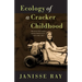 Ecology of a Cracker Childhood