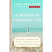 A Weekend to Change Your Life: Find Your Authentic Self After a Lifetime of Being All Things to All People