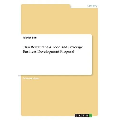 Thai Restaurant. A Food and Beverage Business Development Proposal