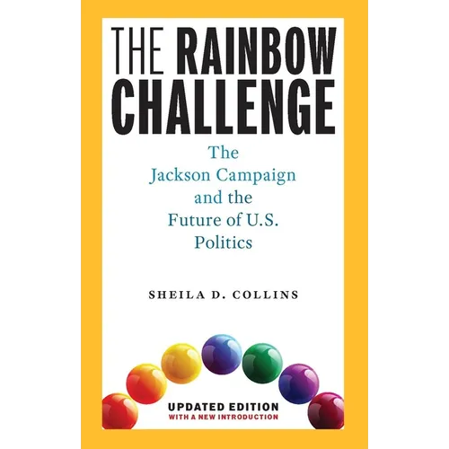 The Rainbow Challenge: The Jackson Campaign and the Future of U.S. Politics