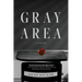 Gray Area