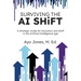 Surviving the AI Shift: A Strategic Guide for Educators and Staff in the Artificial Intelligence Age