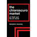 The Chiaroscuro Market: Art Theft and the Art World