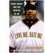 Love Me, Hate Me: Barry Bonds and the Making of an Antihero