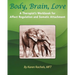 Body, Brain, Love: A Therapist's Workbook for Affect Regulation and Somatic Attachment