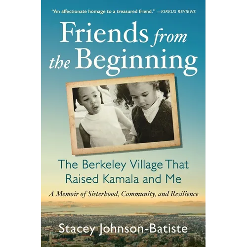 Friends from the Beginning: The Berkeley Village That Raised Kamala and Me