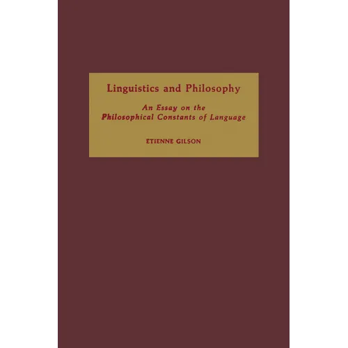 Linguistics and Philosophy: An Essay on the Philosophical Constants of Language