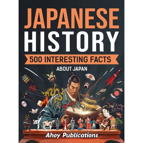 Japanese History: 500 Interesting Facts About Japan