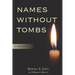 Names Without Tombs: A Personal Memoir of Salonika, Greece, 1917-1943