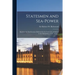 Statesmen and Sea-power: Based on the Ford Lectures Delivered in the University of Oxford in the Michaelmas Term, 1943. --