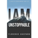 I AM Unstoppable: A Guide To Transforming Your Life