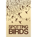 Spotting Birds: Bird Watching Log