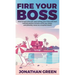 Fire Your Boss: How to quit your job, stop selling your time and start making passive income while you sleep...and possibly move to a tropical island