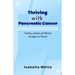 Thriving with Pancreatic Cancer: Nutrition, Lifestyle, and Mindset Strategies for Patients