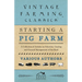 Starting a Pig Farm - A Collection of Articles on Selection, Grazing and General Management of the Herd
