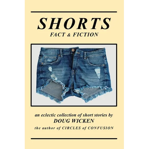 SHORTS (Fact & Fiction)