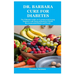 Dr. Barbara Cure for Diabetes: The Ultimate Guide on Treating and Curing Diabetes with Natural Barbara O'Neill Recommended Herbs and Foods
