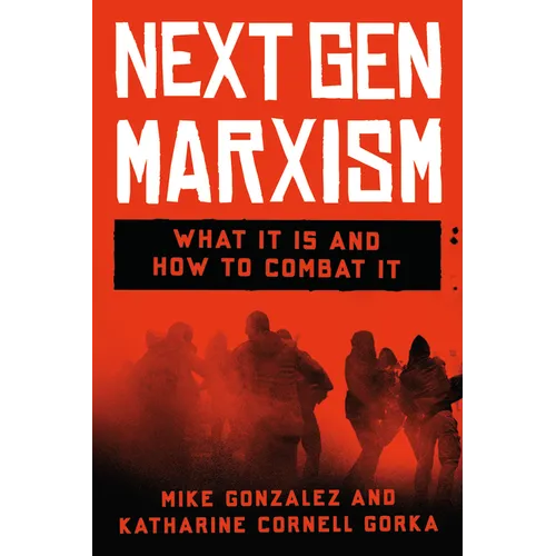 Nextgen Marxism: What It Is and How to Combat It
