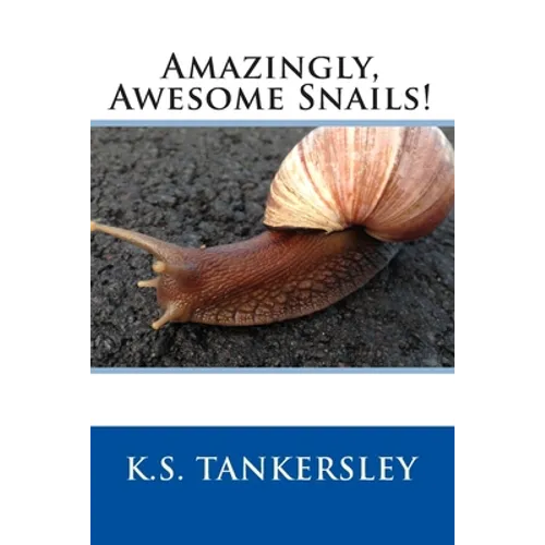 Amazingly, Awesome Snails!