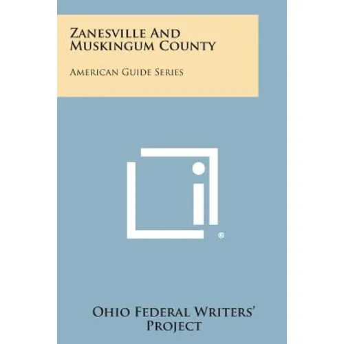 Zanesville and Muskingum County: American Guide Series