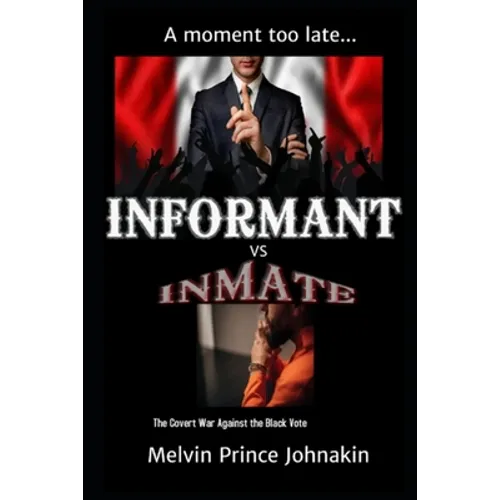 Informant vs Inmate: The Covert War Against The Black Vote