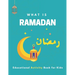 What is Ramadan? Educational Activity Book for Kids!: Build Your Kids' Knowledge About Ramadan, Islamic Booklet for Age 3-7 to learn about the holy mo