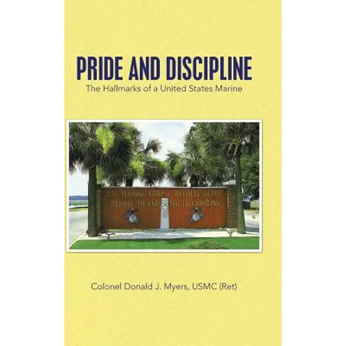 Pride and Discipline: The Hallmarks of a United States Marine