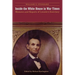 Inside the White House in War Times: Memoirs and Reports of Lincoln's Secretary