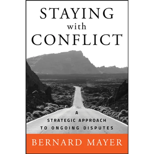 Staying with Conflict: A Strategic Approach to Ongoing Disputes