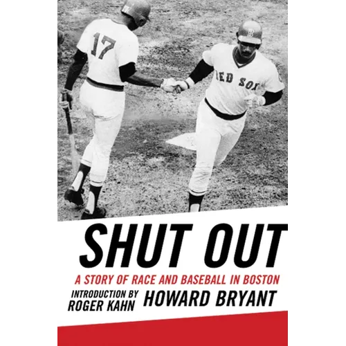 Shut Out: A Story of Race and Baseball in Boston