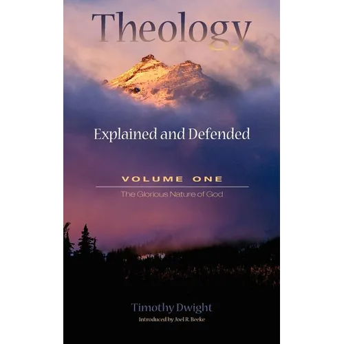 Theology: Explained and Defended - Volume One