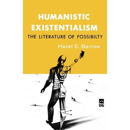Humanistic Existentialism: The Literature of Possibility