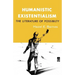 Humanistic Existentialism: The Literature of Possibility