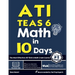 ATI TEAS 6 Math in 10 Days: The Most Effective ATI TEAS 6 Math Crash Course