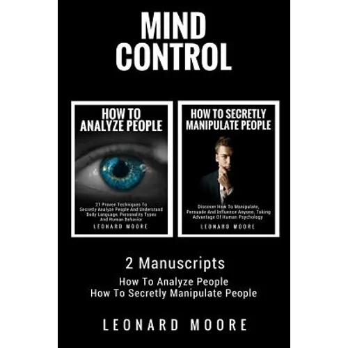 Mind Control: 2 Manuscripts - How To Analyze People, How To Secretly Manipulate People