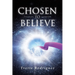 Chosen To Believe