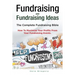 Fundraising and Fundraising Ideas. The Complete Fundraising Bible. How To Maximize Your Profits From Your Fundraising Ideas.