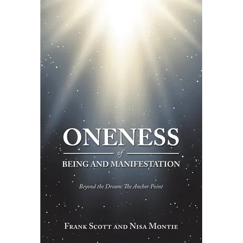 Oneness of Being and Manifestation: Beyond the Dream: the Anchor Point